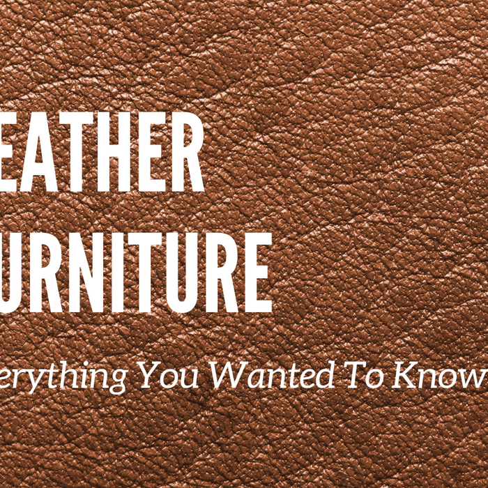 Leather Furniture: Everything You Wanted to Know