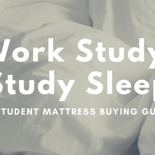 Work Study, Study Sleep - A Student Mattress Buying Guide